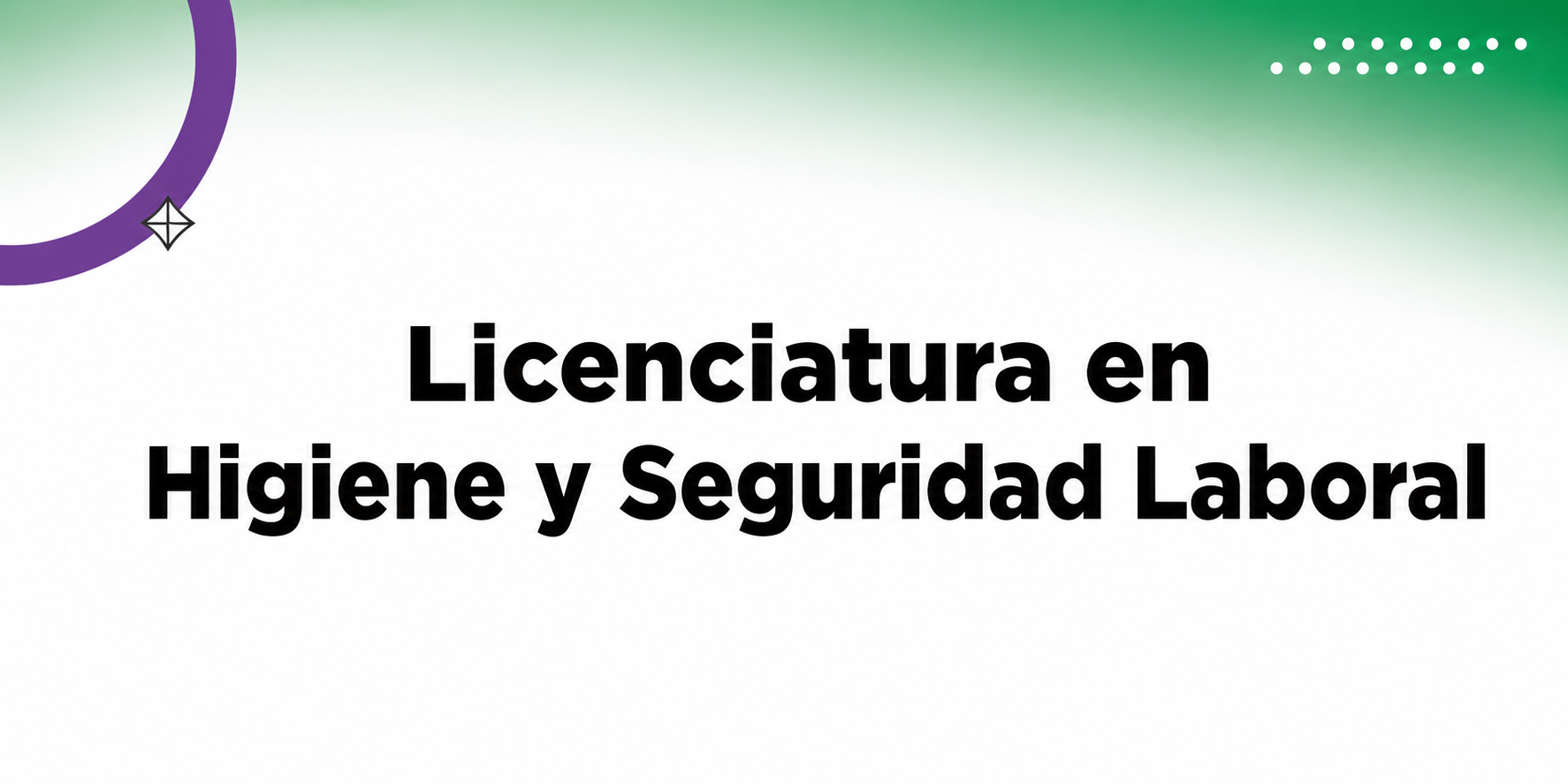 Licenciatura en Higiene y Seguridad Laboral